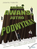 Dzisiaj awans, jutro podwyżka!